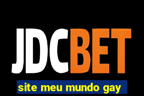 site meu mundo gay